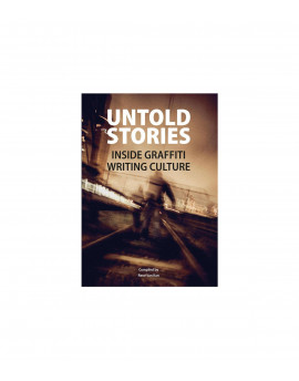untold stories // inside graffiti writing culture